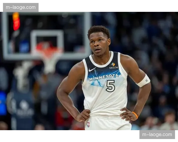 森林狼依靠爱德华兹成长 双塔体系维持防守强度